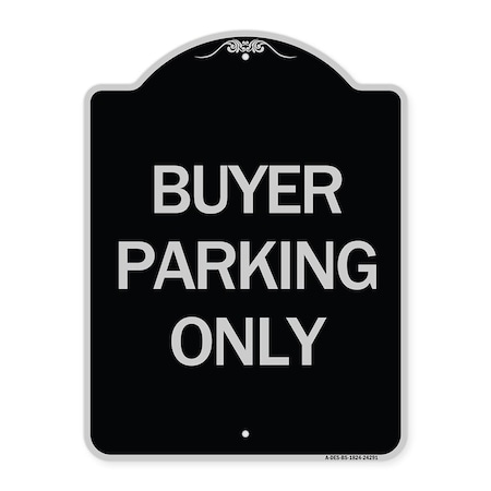 Signmission Buyer Parking Only Heavy-Gauge Aluminum Architectural Sign, 24" x 18", BS-1824-24291 A-DES-BS-1824-24291